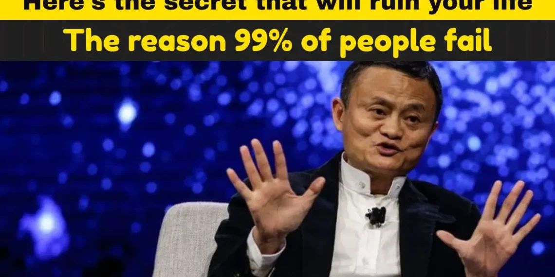 Here’s the secret that will ruin your life | The reason 99% of people fail