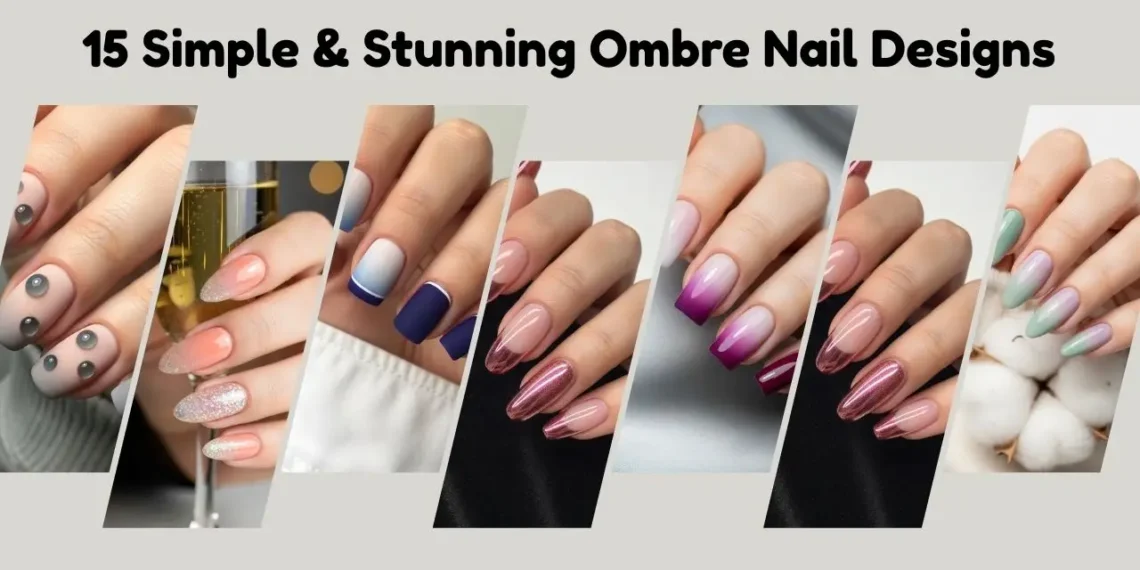 15 Simple & Stunning Ombre Nail Designs
