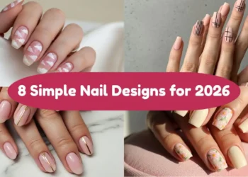 8 Simple Nail Designs for 2026: Easy, Stunning Ideas