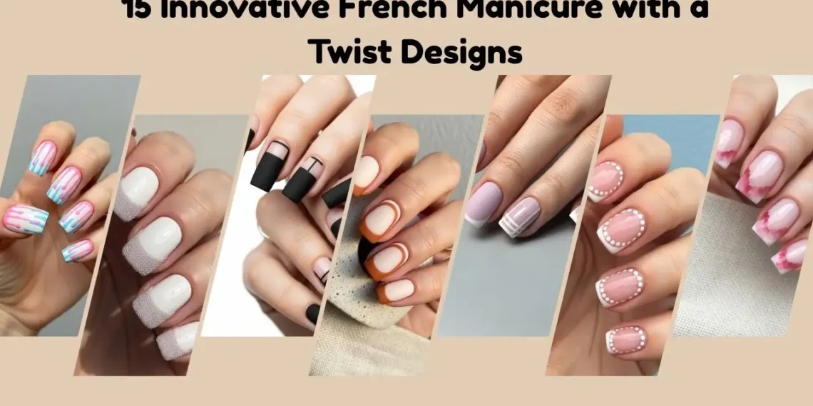 15 Innovative French Manicure with a Twist Designs
